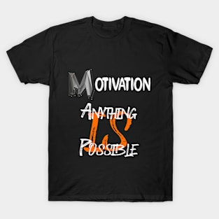 Motivation t-shirt T-Shirt